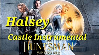 Halsey Castle Instrumental The Huntsman Winter&#39;s War Version