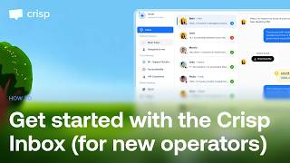 Getting Started with the Crisp Inbox (For New Operators)
