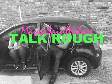 Manga Saint Hilare - Talk Rough (Prod Nana Rouges) [Official Video]