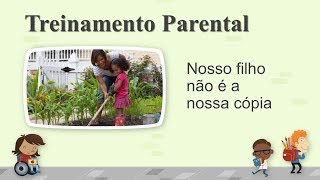 Treinamento parental: Nosso filho não é nossa cópia