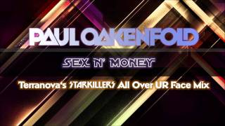 Oakenfold feat. Pharrell Williams - Sex N' Money (Terranova's Starkillers All Over UR Face Mix)