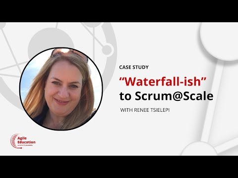 “Waterfall-ish” to Scrum@Scale w/ Renee Tsielepi (Scrum@Scale Case Study)