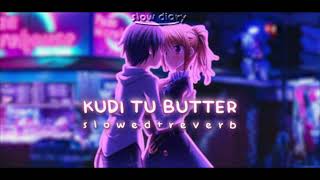 Kudi Tu Butter [slowed+reverb]🎧🌊✨ - slow diary📙 | Yo Yo Honey Singh |