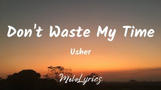 🎵 Usher - Don&#39;t Waste My Time  Ft. Ella Mai Lyrics