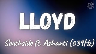 Lloyd - Southside ft. Ashanti (639Hz)
