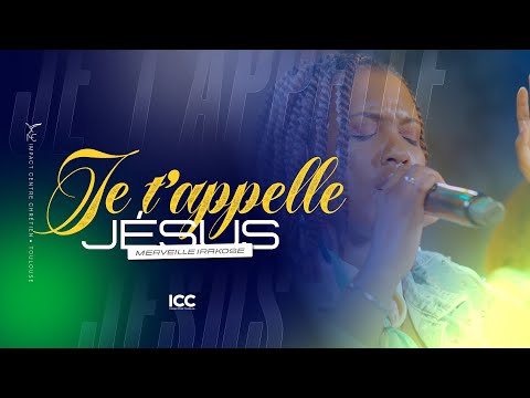 JE T'APPELLE JÉSUS | ICC Gospel Choir Toulouse - Merveille IRAKOZE