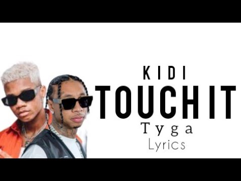 KiDi - Touch It Remix ft Tyga (Official Lyrics)