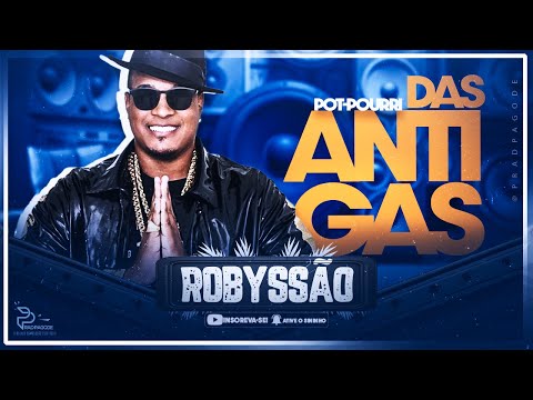 ROBYSSÃO - POT-POURRI DAS ANTIGAS | PRA BATER NO PAREDÃO