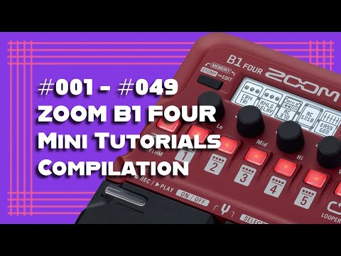 #001 - #049 ZOOM B1 FOUR Mini Tutorials Compilation