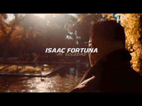 ISAAC FORTUNA - MI SOLEDAD [VIDEO OFICIAL]