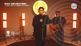 Download lagu IFAN SEVENTEEN - YANG TELAH MERELAKANMU (LIVE AT CIRCLE GIGS) mp3 Download lagu IFAN SEVENTEEN - YANG TELAH MERELAKANMU (LIVE AT CIRCLE GIGS) mp3