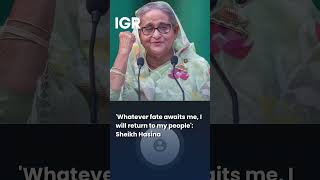 Sheikh Hasina Says She Will Return Even if She is Imprisoned | IGR | India Global Review