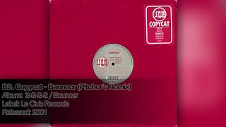 B2. Copycat - Bouncer (Pitcher's Remix)