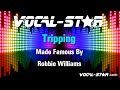 Robbie Williams - Tripping (Karaoke Version) Lyrics HD Vocal-Star Karaoke