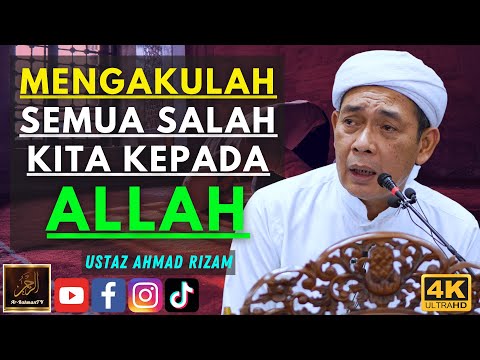 Ustaz Ahmad Rizam - MENGAKULAH SEMUA SALAH KITA KEPADA ALLAH
