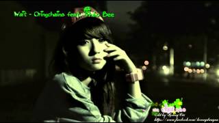 Wait - Oringchains feat. Thảo Bee[Sub - Lyrics]