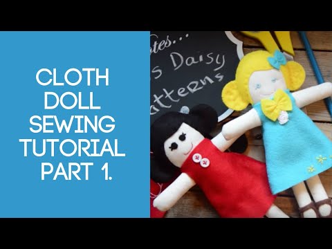 Cloth Doll Sewing Tutorial Part 1.