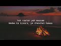 Ye Raatein Ye Mausam Slow Reverb Sanam Ft Simran Sehgal Lyrics