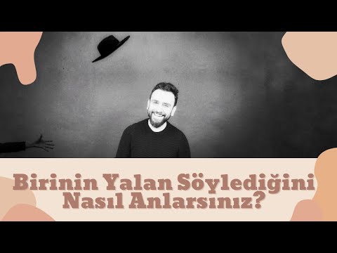Birinin Yalan Söylediğini Nasıl Anlarsınız?