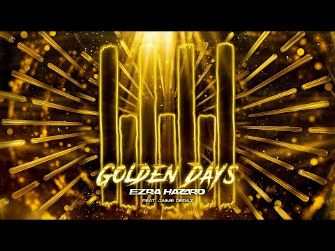 Ezra Hazard feat. Jaime Deraz - Golden Days