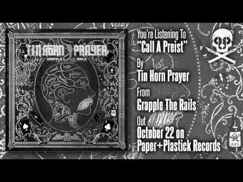Tin Horn Prayer - Call A Priest