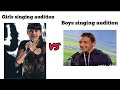 Girls Singing In Audition VS Boys Singing In Audition MG Edits Girlsvsboysmemes