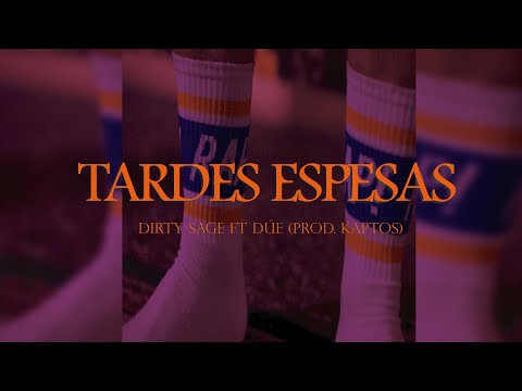 Dirty Sage ft. Dúe - Tardes espesas (prod Kaptos)