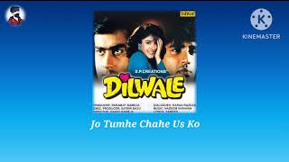Download lagu Jo Tumhe Chahe Us Ko - Dilwale (1993) mp3 songs mp3