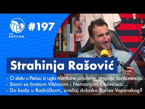 Pod kapicom #197 - Strahinja Rašović: O zlatu u Parizu, dečačkom maštanju i Radničkom