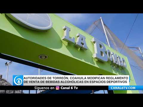 Video: Autoridades de Torreón, Coahuila modifican reglamento de venta de bebidas alcohólicas en deportivos