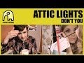 ATTIC LIGHTS - Don't You [Official] 