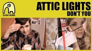 ATTIC LIGHTS - Don't You [Official]