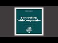 The Problem With Compromise - Daily Devotion