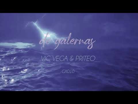 VIC VEGA & PRITEO - DE GALERNAS 🌩(GX010)