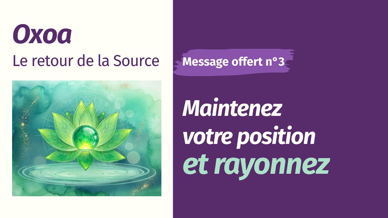 Maintenez votre position et rayonnez - Abonnement Oxoa - Canalisation de la Source - Mario Gaal
