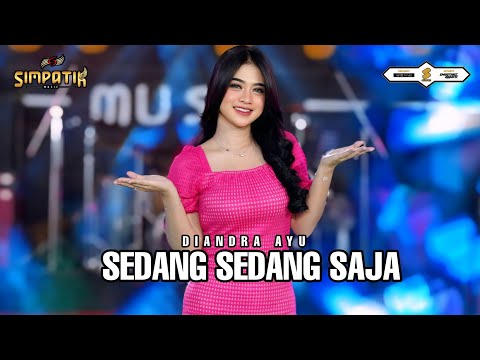 YANG SEDANG SEDANG SAJA - DIANDRA AYU - SIMPATIK MUSIC