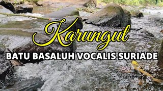 Download lagu Karungut Batu Basaluh: Vocalis Suriadie/ Kisah Nenek Uwan yg Menjadi Batu di Tumbang Saka mp3