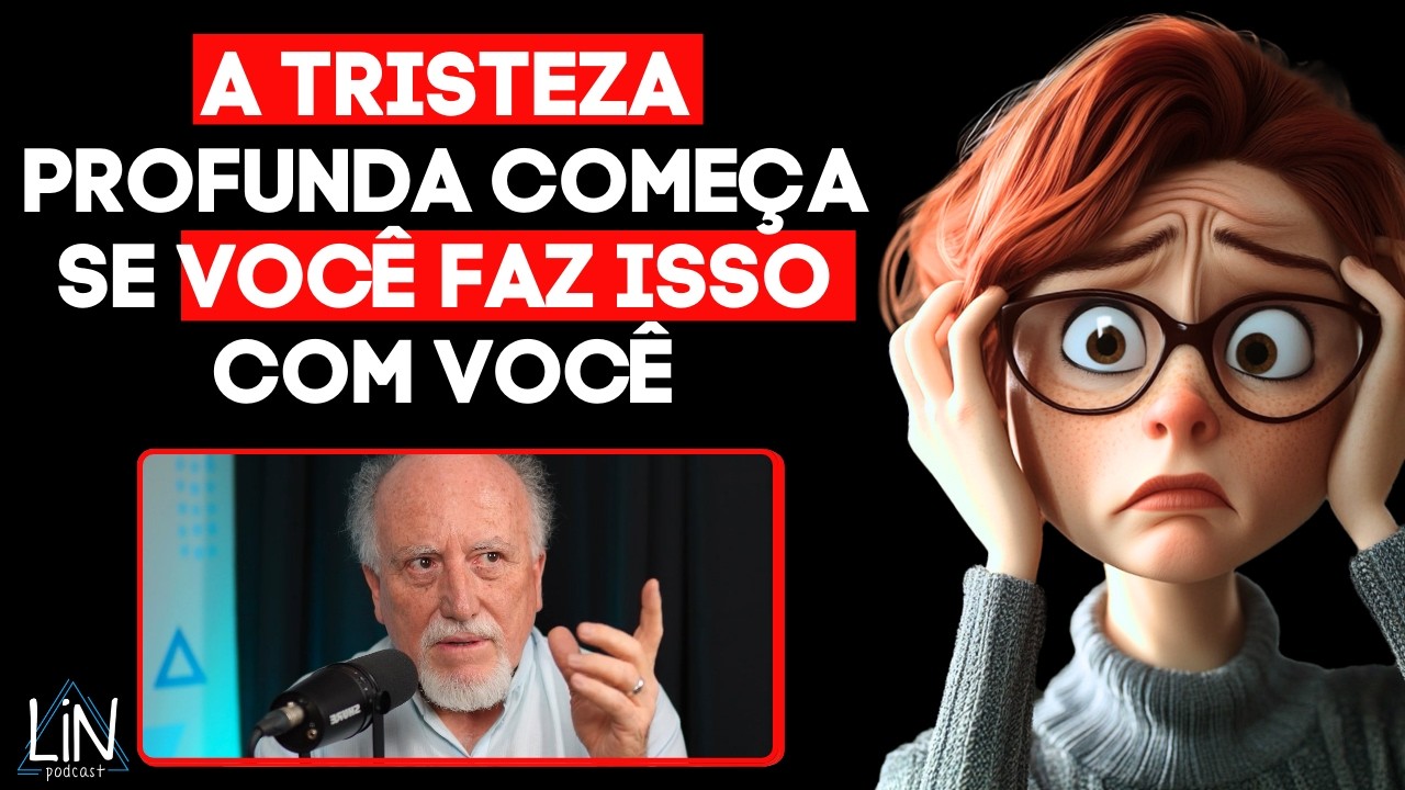 Gatilho Obscuro Que Dispara a Tristeza em Você! | LIN PODCAST