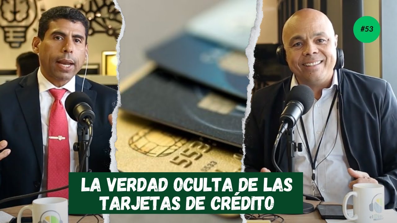 EP. 53 | Lo que los bancos no te dicen sobre las tarjetas de crédito y los préstamos