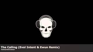 Technical Itch & Kemal - The Calling (Evol Intent & Ewun Remix)