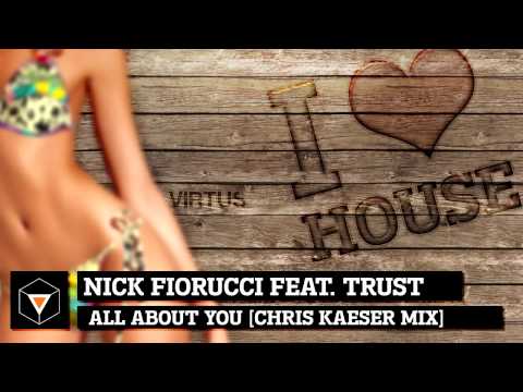 Nick Fiorucci feat. Trust - All About You [Chris Kaeser Remix]