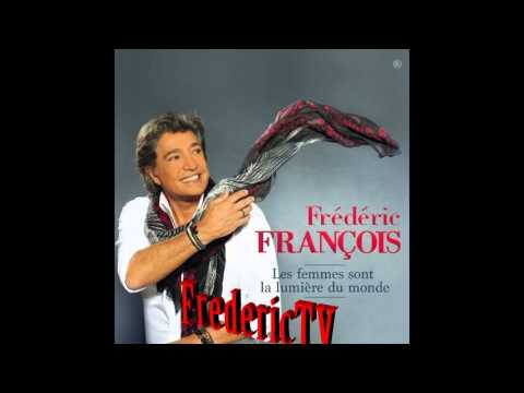 FREDERIC FRANCOIS  ♥♥♥JE ME LANGUIS DE TOI ♥♥♥