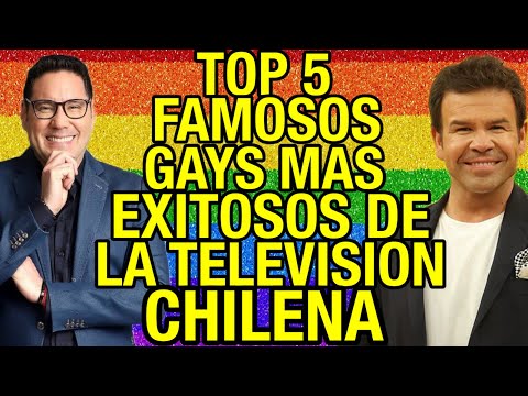 TOP 5 MOST SUCCESSFUL GAY CELEBRITIES ON CHILEAN TELEVISION