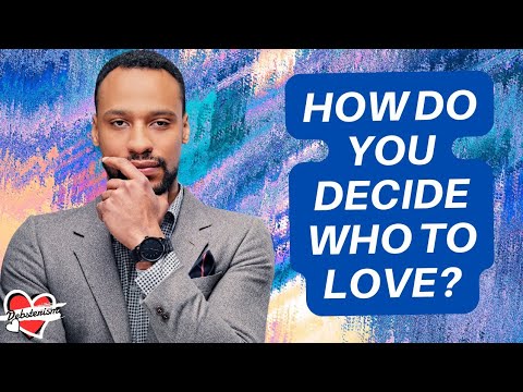 #RELATIONSHIPS #DATING: How Do You Decide Who to Love?
