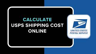 How to Calculate USPS Shipping Cost Online