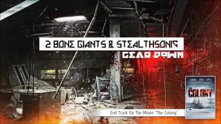2 Bone Giants ft. Stealthsonic - Gear Down (The Colony, End Track)