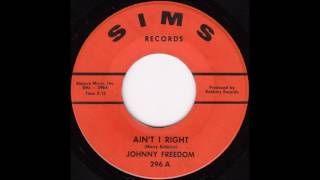 Johnny Freedom - Ain&#39;t I Right