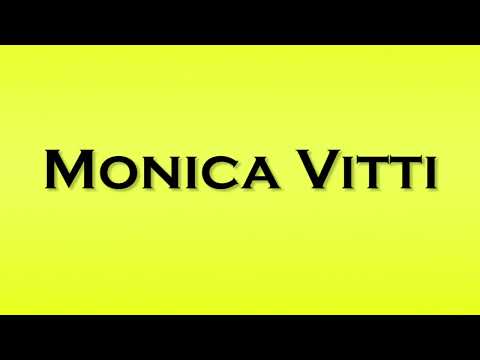Pronunciation of Monica Vitti