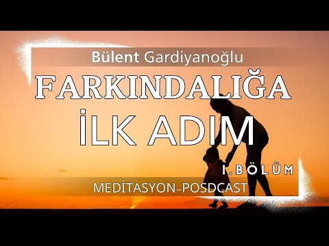 Farkındalığa İlk Adım 1 Bölüm