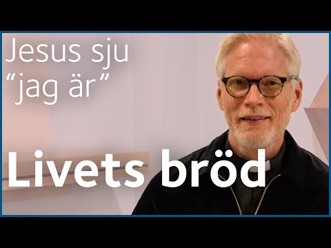 Livets bröd | Jesus sju "jag är"
